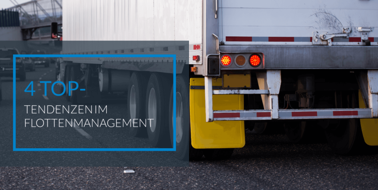 Blog - 4 Top Trends in Fleet Management_DE 4 Top-Tendenzen im Flottenmanagement