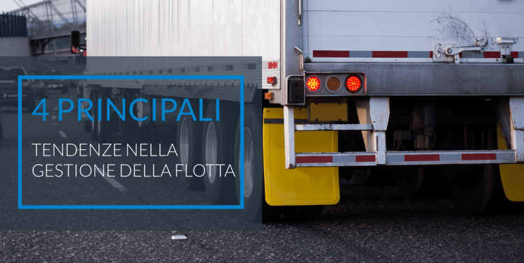 Blog - 4 Top Trends in Fleet Management_IT 4 Principali tendenze nella gestione della flotta